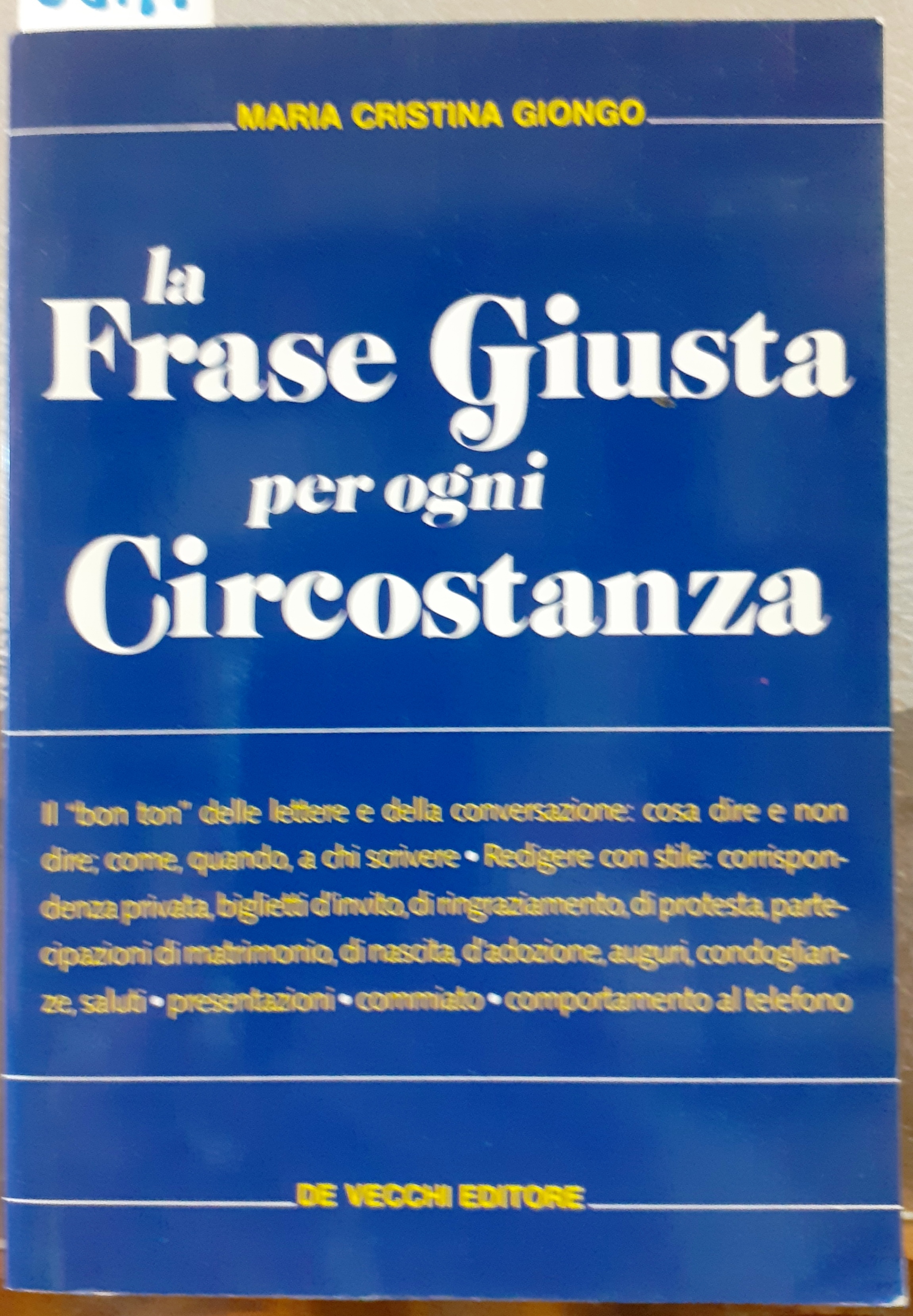 LA FRASE GIUSTA PER OGNI CIRCOSTANZA: COME SCRIVERLA, COME DIRLA.