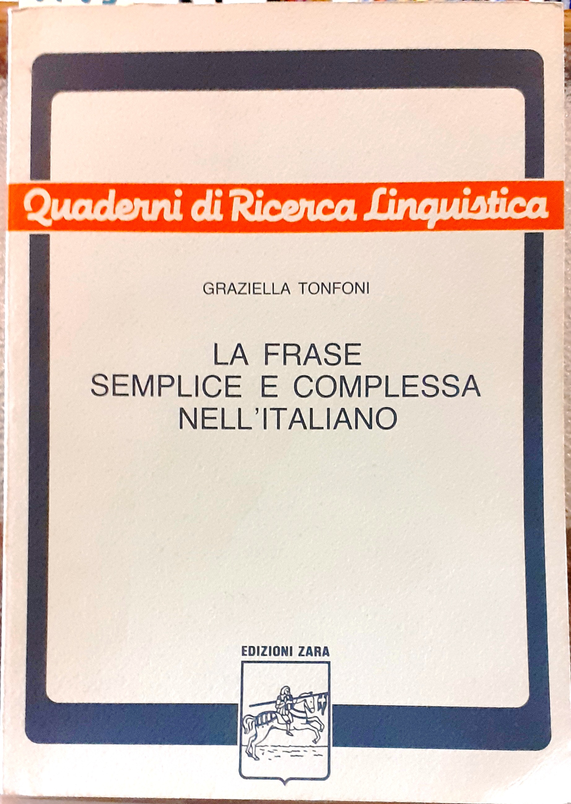 LA FRASE SEMPLICE E COMPLESSA NELL'ITALIANO. Quaderni di Ricerca Linguistica.