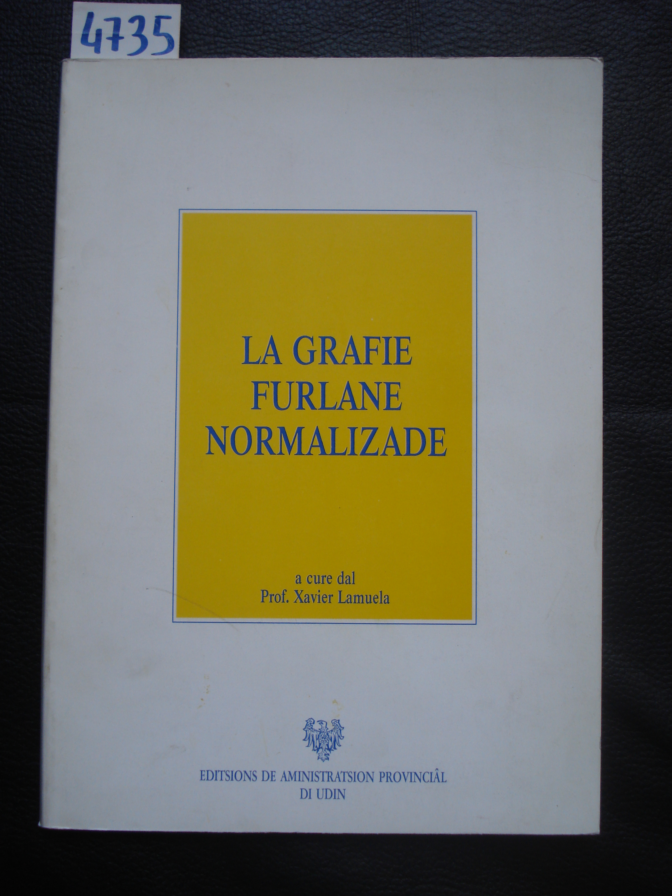 LA GRAFIE FURLANE NORMALIZADE: regulis ortografichis de lenghe furlane e …