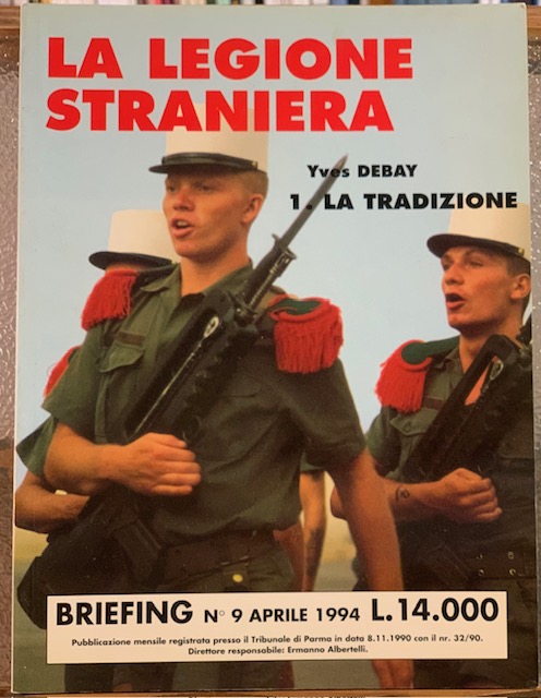 LA LEGIONE STRANIERA; 1. LA TRADIZIONE. (Serie Briefing; Uomini d'Azione …