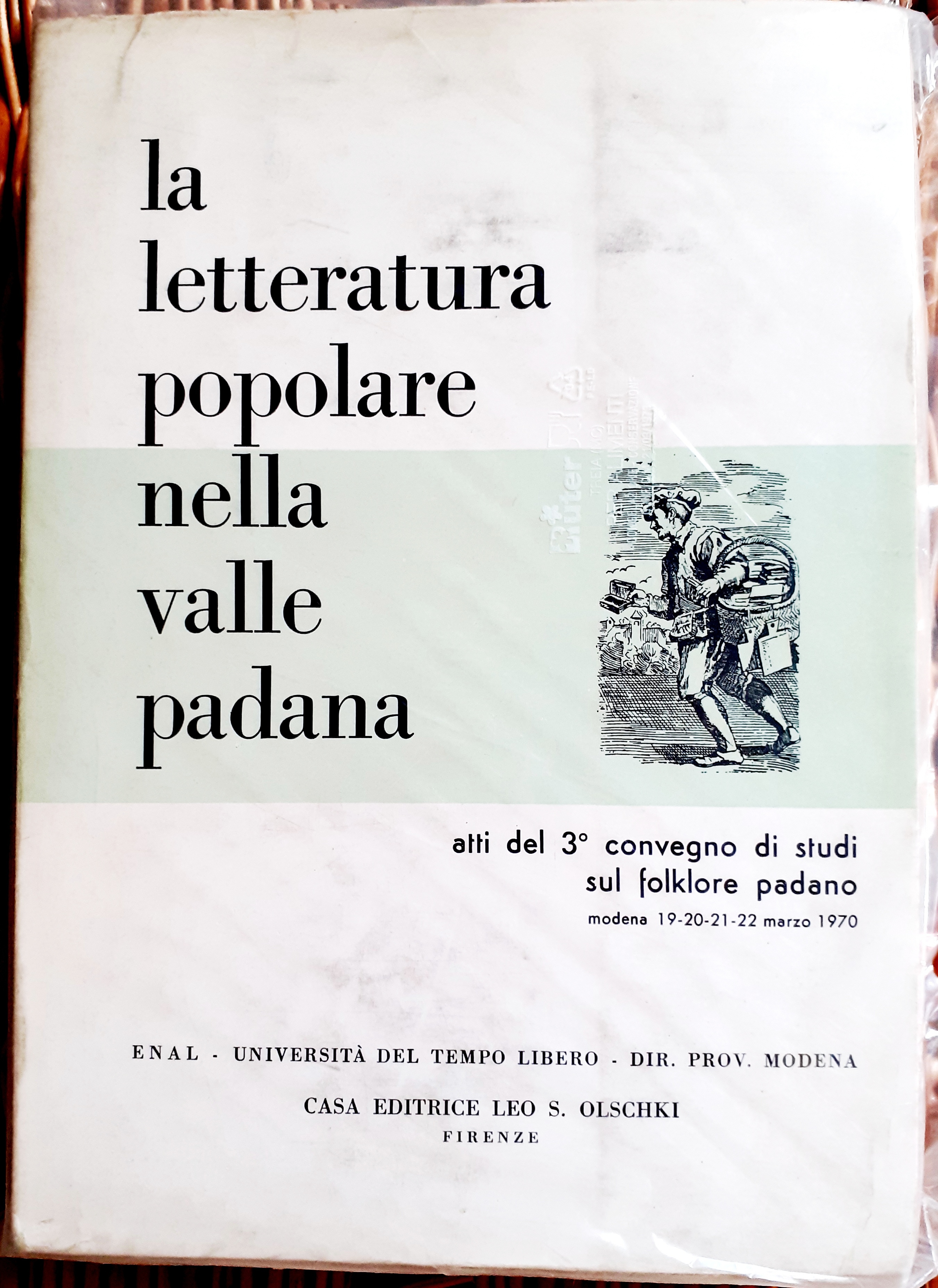 LA LETTERATURA POPOLARE NELLA VALLE PADANA. Atti del 3° Convegno …