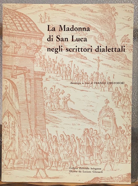 LA MADONNA DI SAN LUCA NEGLI SCRITTORI DIALETTALI.