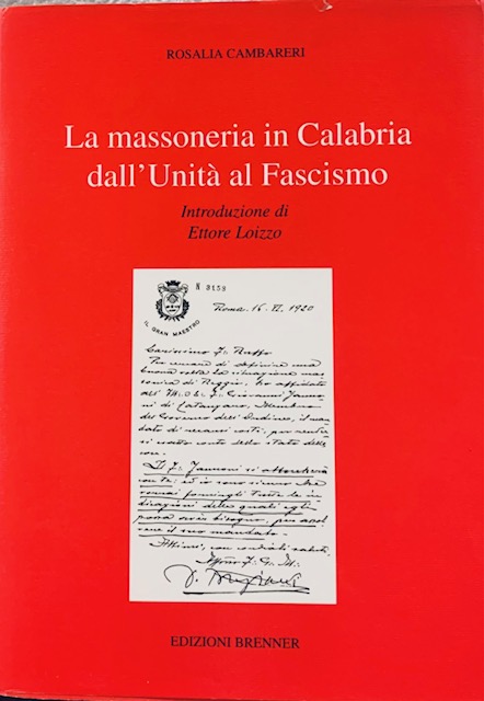LA MASSONERIA IN CALABRIA DALL'UNITA' AL FASCISMO. Introduzione di Ettore …