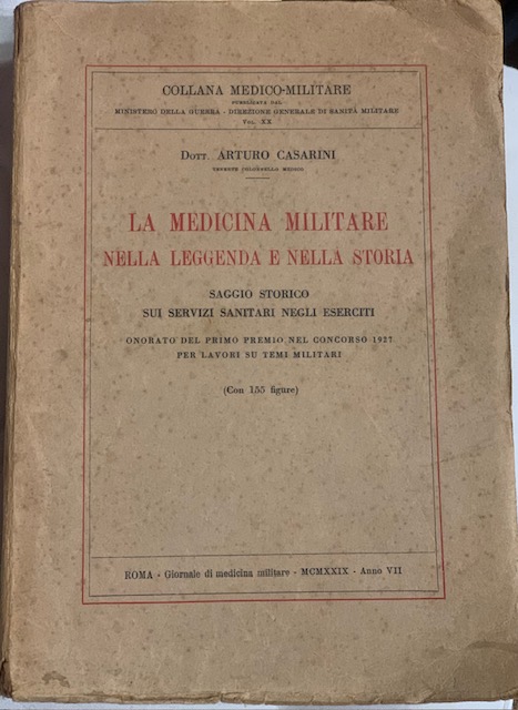 LA MEDICINA MILITARE. NELLA LEGGENDA E NELLA STORIA; SAGGIO STORICO …