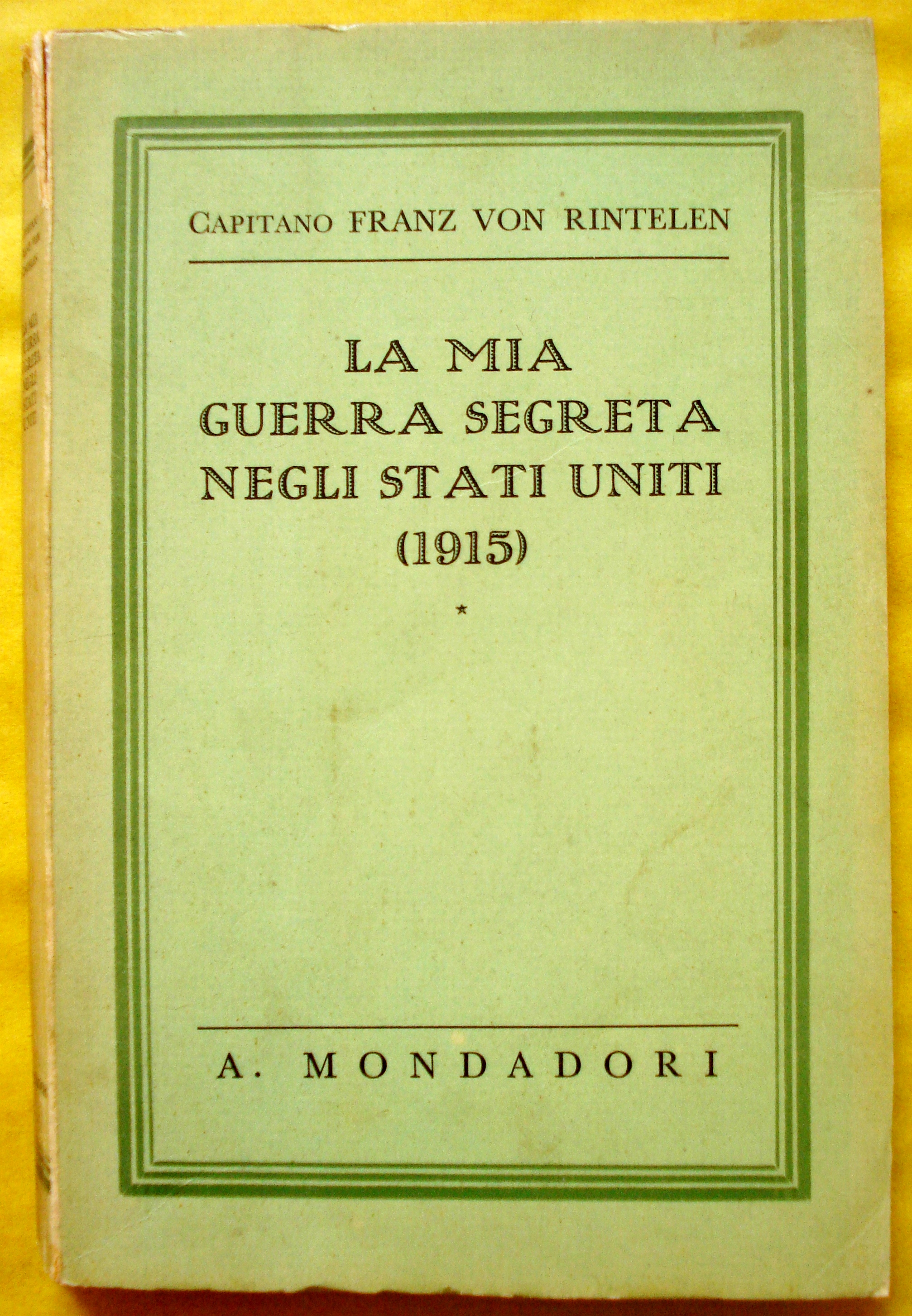 LA MIA GUERRA SEGRETA NEGLI STATI UNITI (1915).