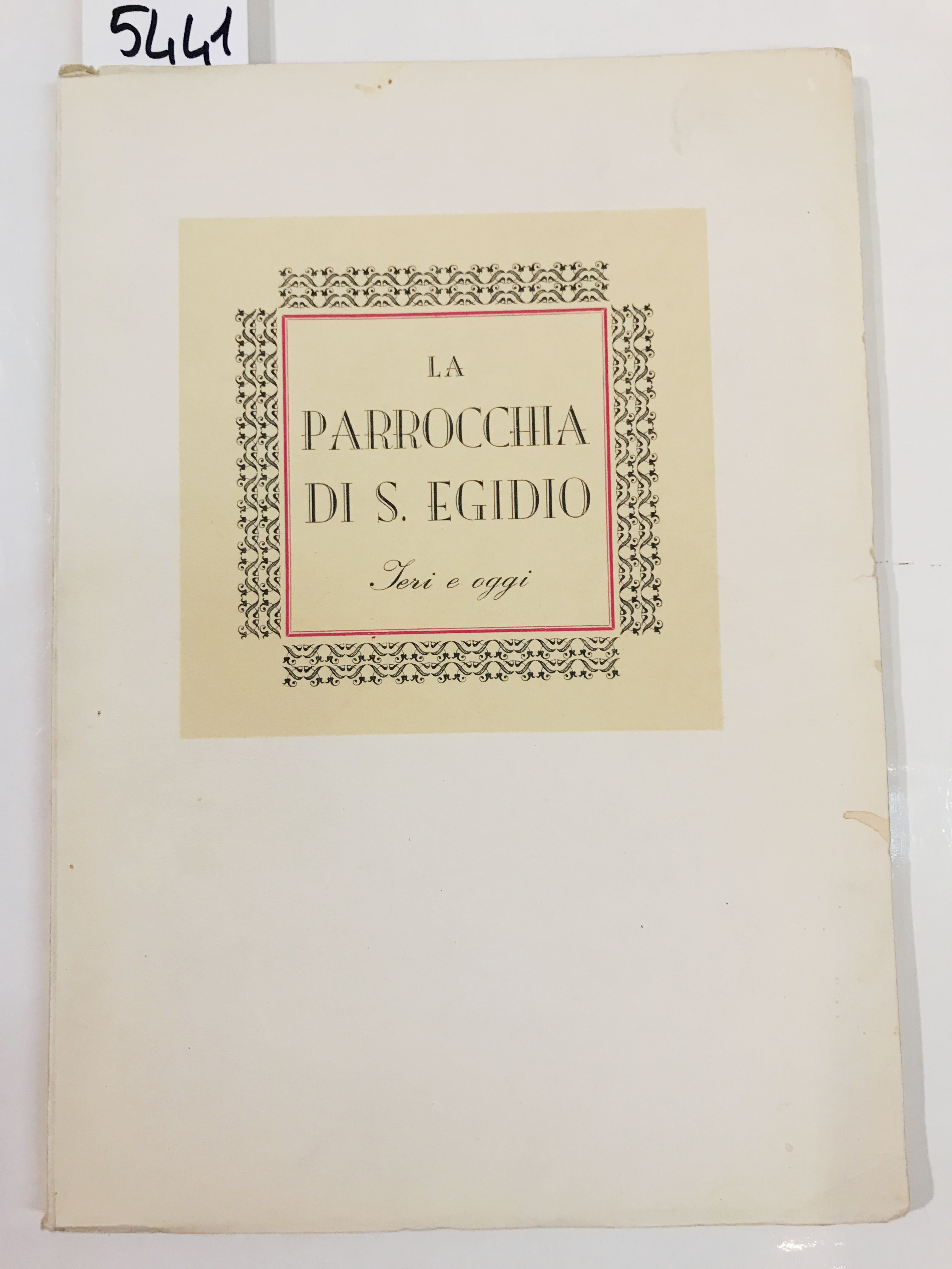 LA PARROCCHIA DI S. EGIDIO IERI E OGGI.