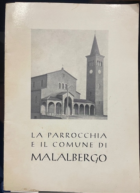LA PARROCCHIA E IL COMUNE DI MALALBERGO: Territorio, cenni storici, …