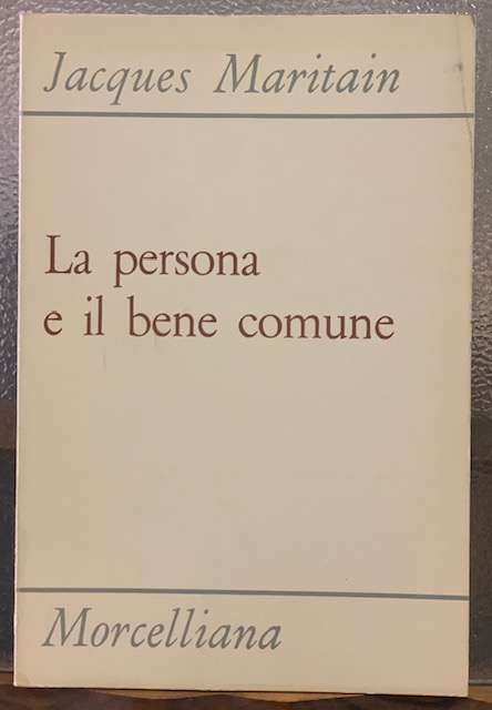 LA PERSONA E IL BENE COMUNE.