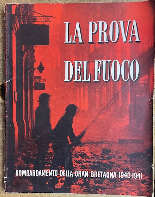 LA PROVA DEL FUOCO: BOMBARDAMENTO DELLA GRAN BRETAGNA 1940-1941.,