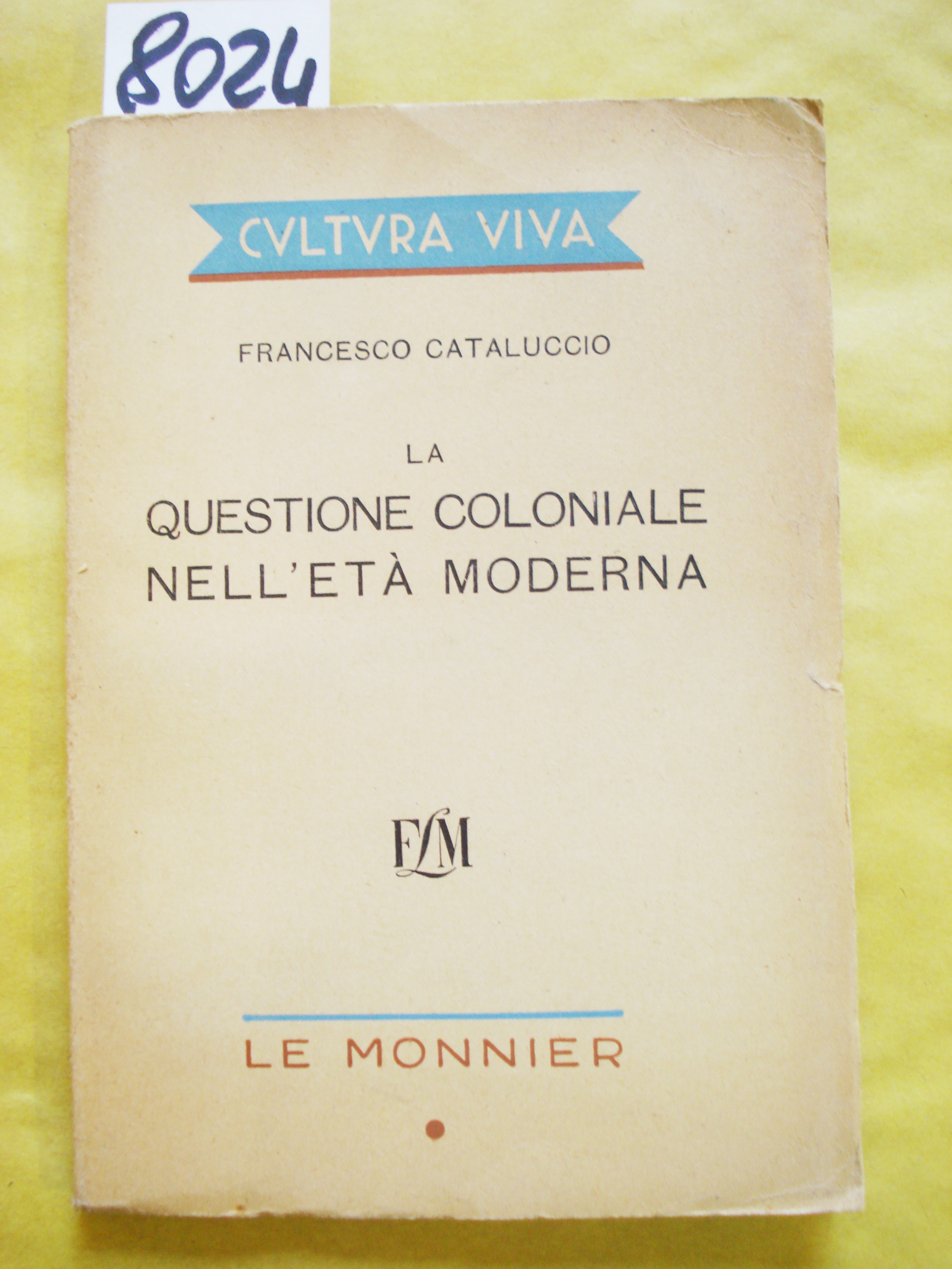 LA QUESTIONE COLONIALE NELL'ETA' MODERNA.