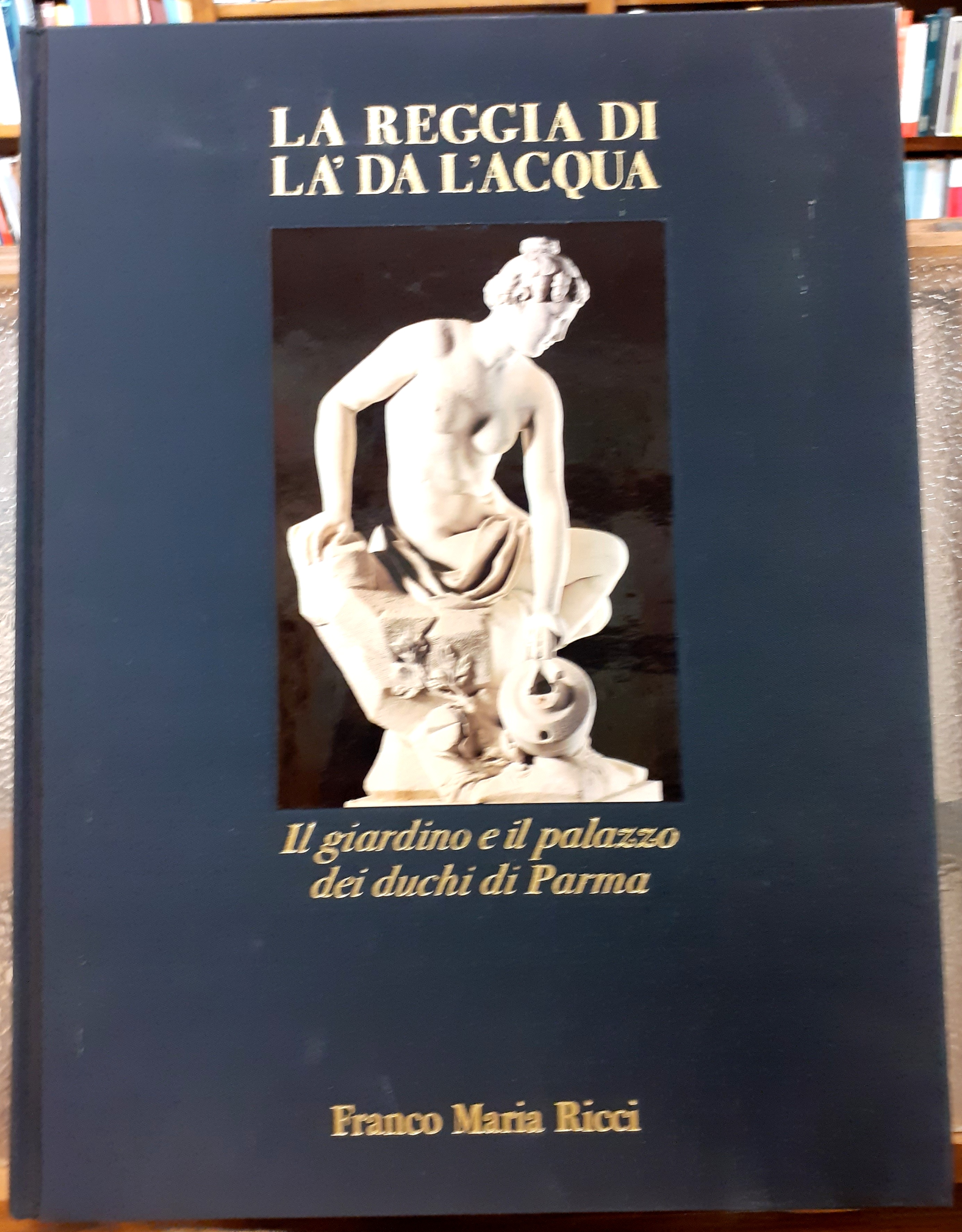 LA REGGIA DI LA' DA L' ACQUA. IL GIARDINO E …