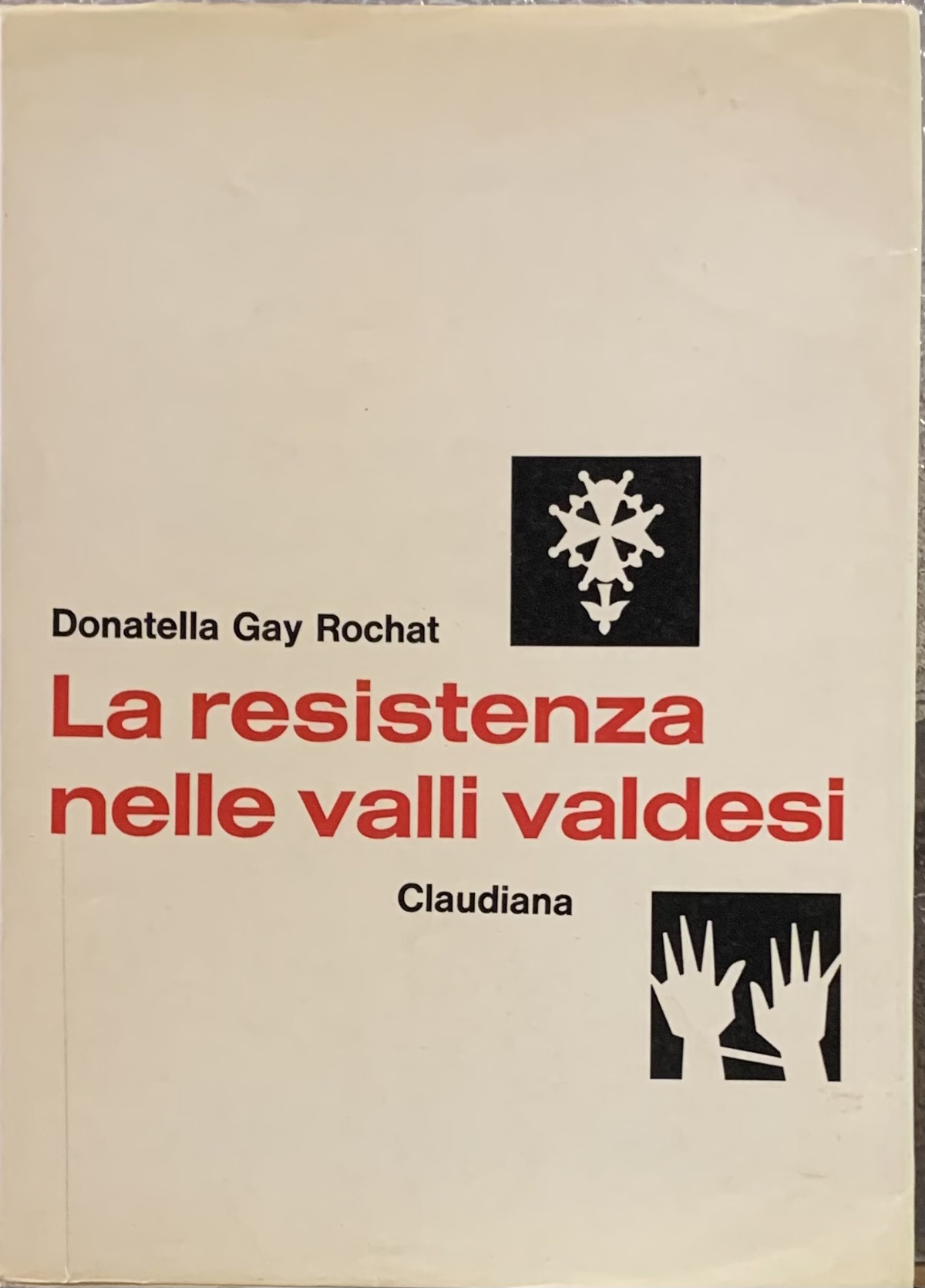 LA RESISTENZA NELLE VALLI VALDESI (1943 - 1944). Prefazione di …