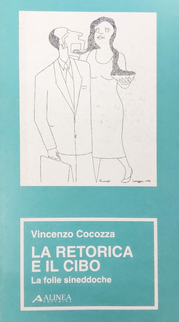 LA RETORICA E IL CIBO. LA FOLLE SINEDDOCHE.