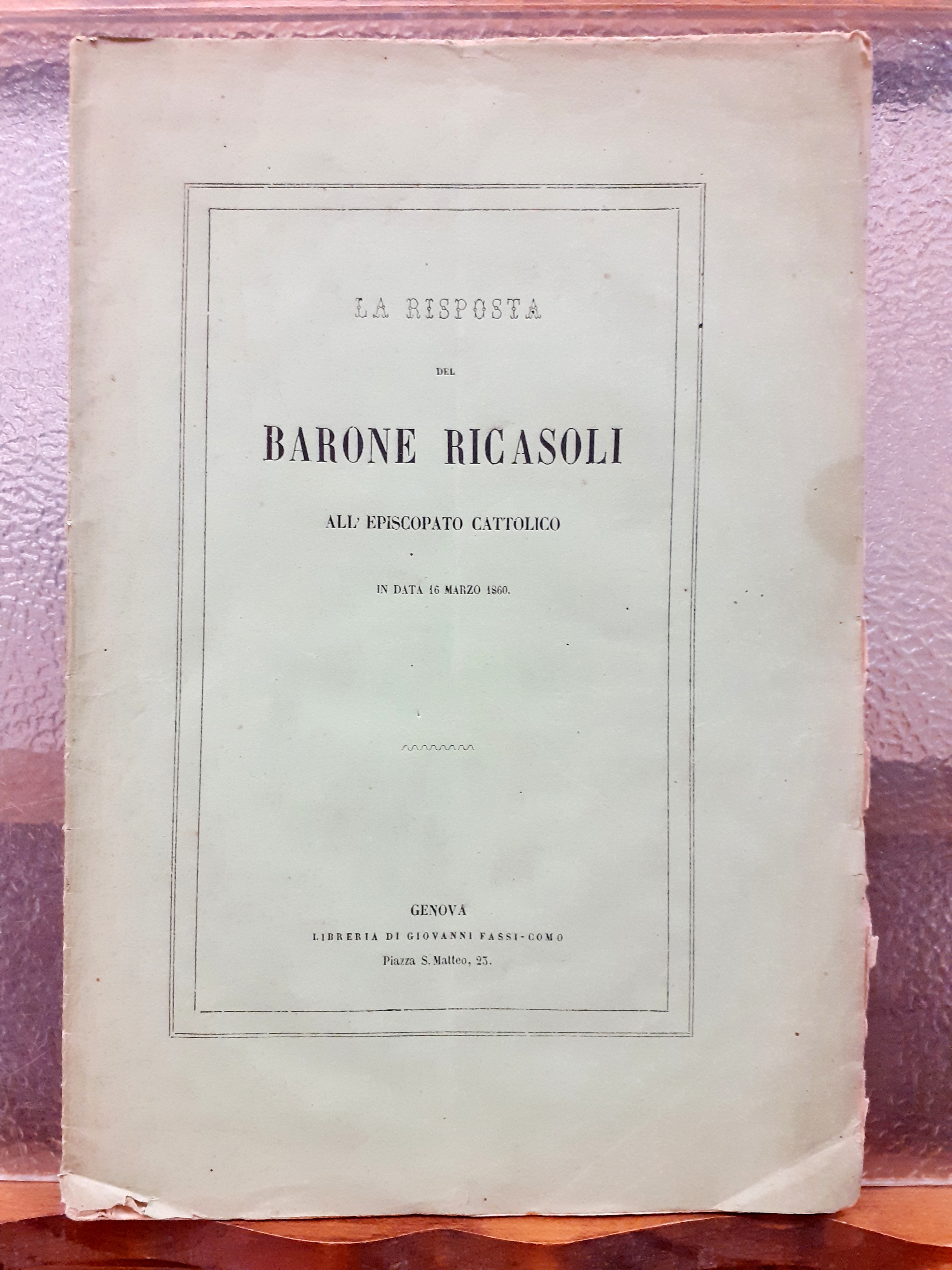 LA RISPOSTA DEL BARONE RICASOLI ALL'EPISCOPATO TOSCANO, in data del …