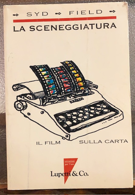 LA SCENEGGIATURA (MANUALE); IL FILM SULLA CARTA.