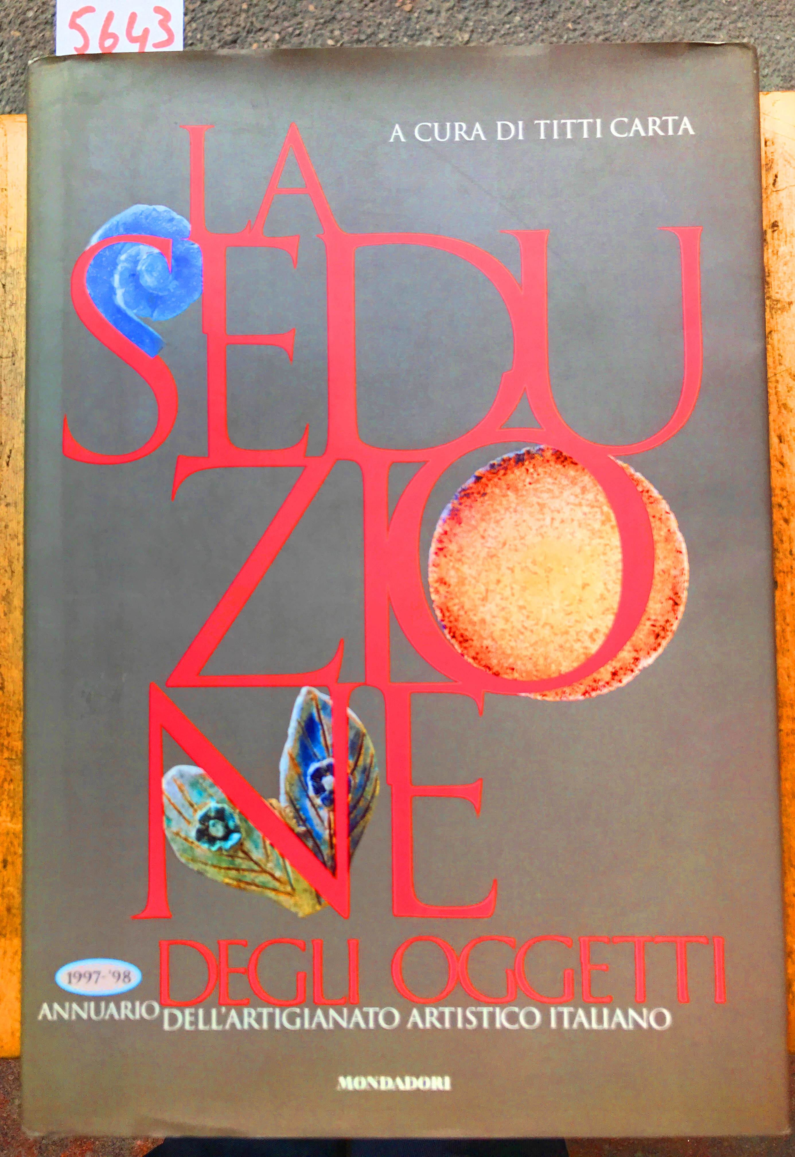 LA SEDUZIONE DEGLI OGGETTI. ANNUARIO DELL'ARTIGIANATO ARTISTICO ITALIANO 1977-'98.