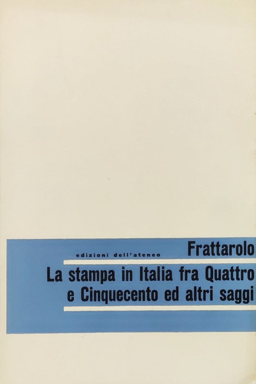 LA STAMPA IN ITALIA FRA QUATTRO E CINQUECENTO ED ALTRI …