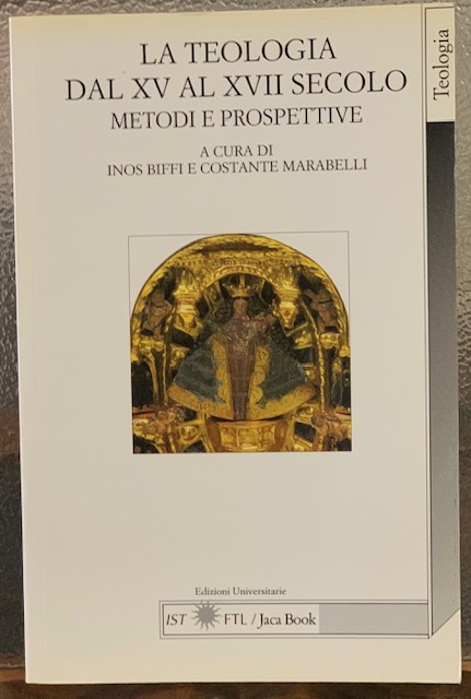 LA TEOLOGIA DAL XV AL XVII SECOLO. METODI E PROSPETTIVE. …