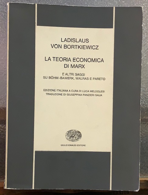 LA TEORIA ECONOMICA DI MARX E ALTRI SAGGI SU BOHM-BAWERK, …