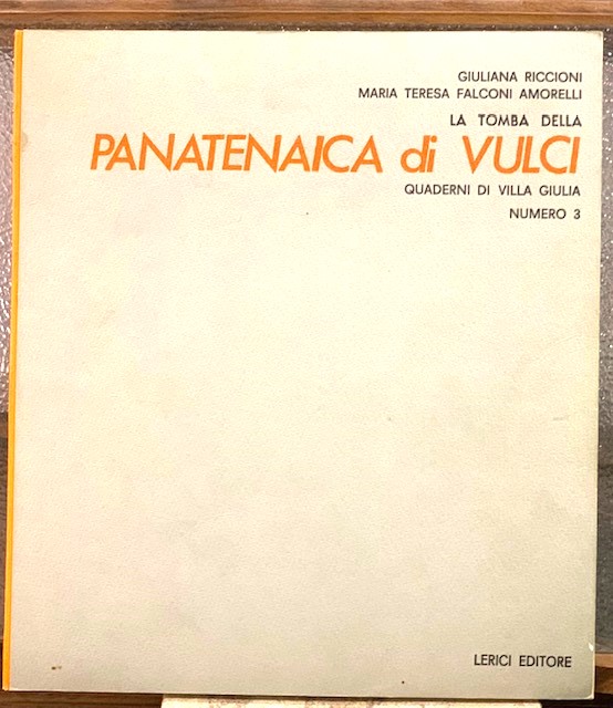 LA TOMBA DELLA PANATENAICA DI VULCI. QUADERNI DI VILLA GIULIA. …