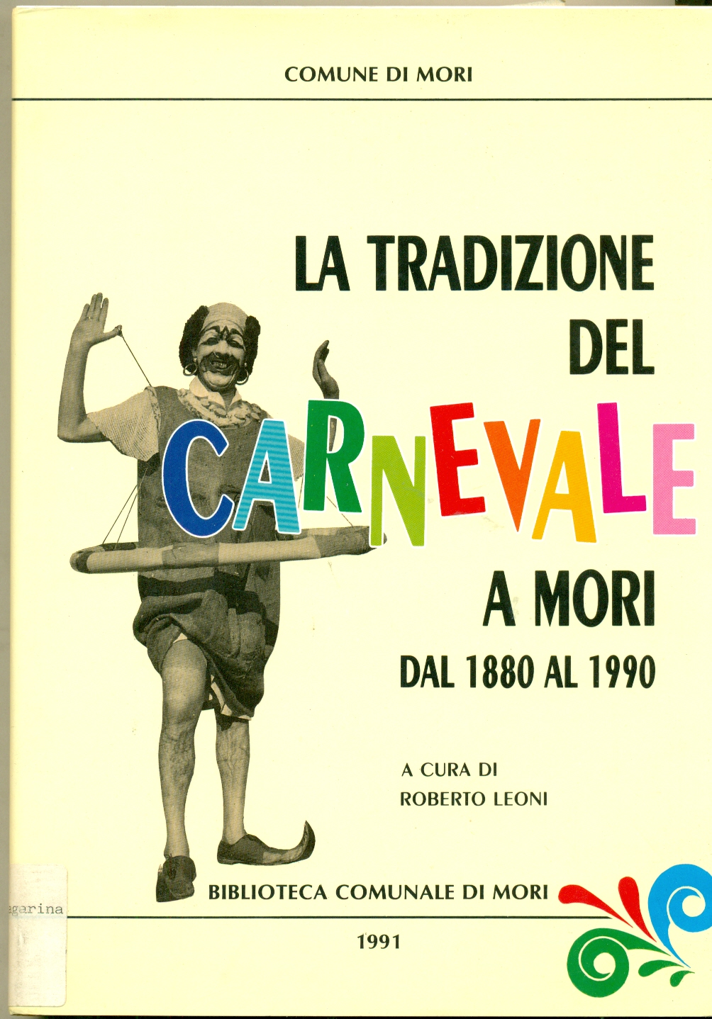 LA TRADIZIONE DEL CARNEVALE A MORI DAL 1880 AL 1990.,