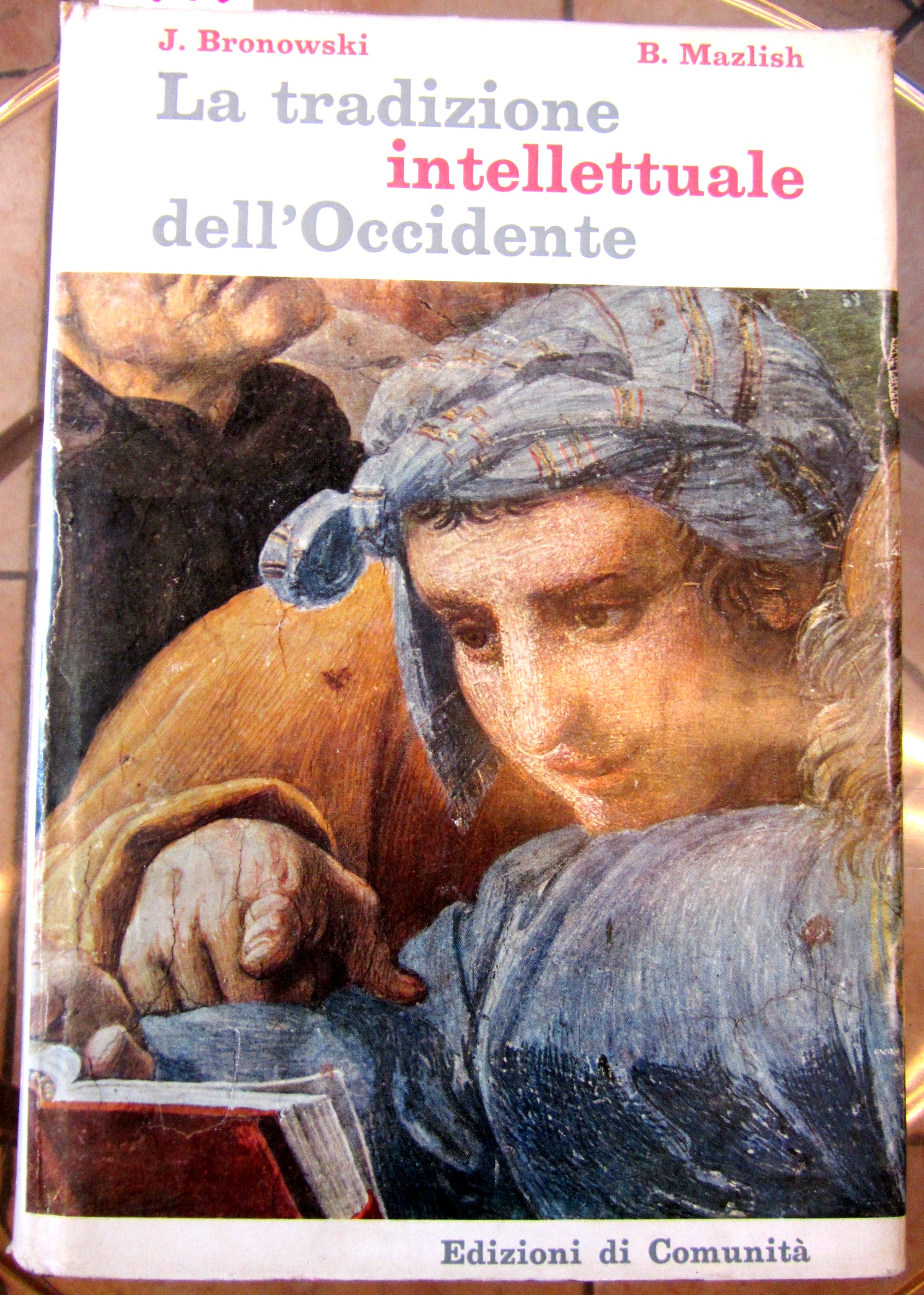 LA TRADIZIONE INTELLETTUALE DELL'OCCIDENTE: DA LEONARDO A HEGEL.