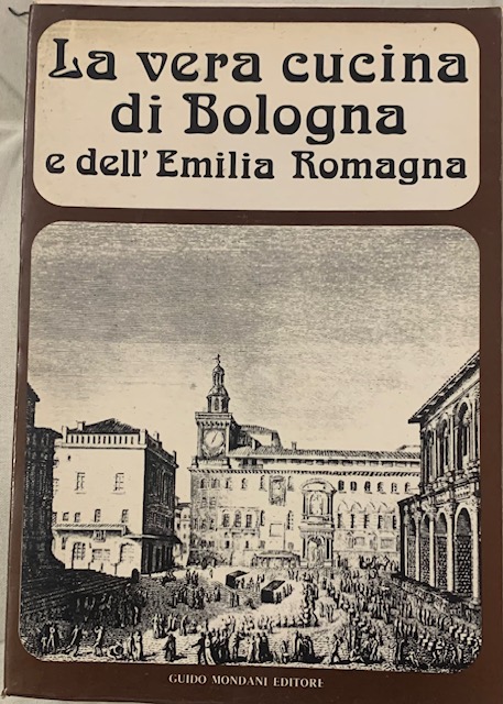 LA VERA CUCINA DI BOLOGNA E DELL'EMILIA ROMAGNA.