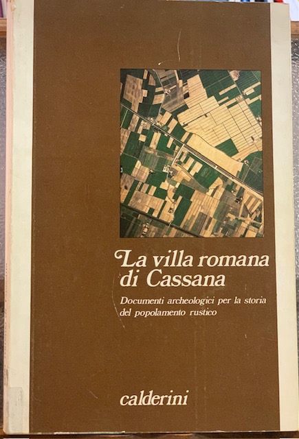 LA VILLA ROMANA DI CASSANA; DOCUMENTI ARCHEOLOGICI PER LA STORIA …