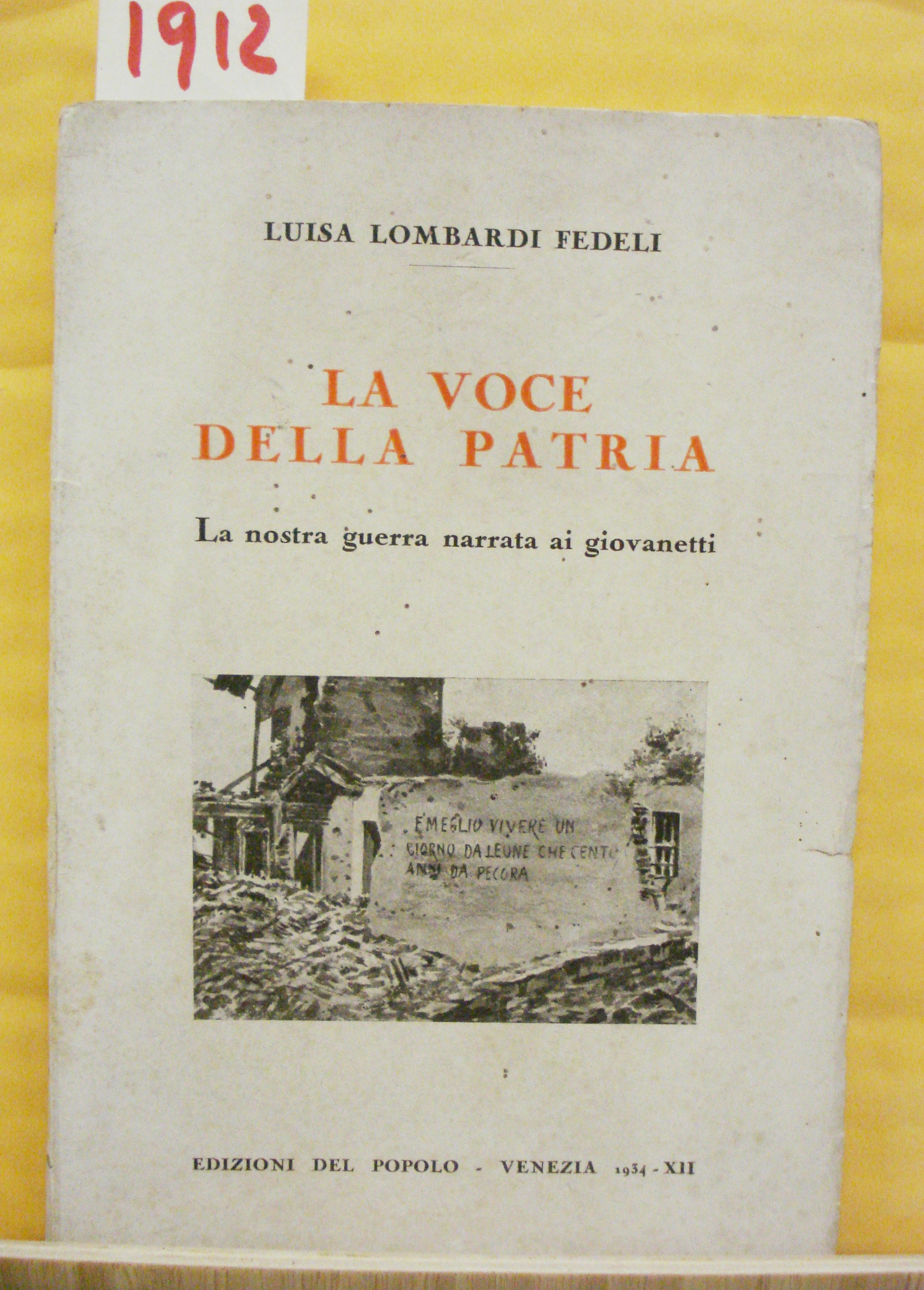 LA VOCE DELLA PATRIA: LA NOSTRA GUERRA NARRATA AI GIOVANETTI.