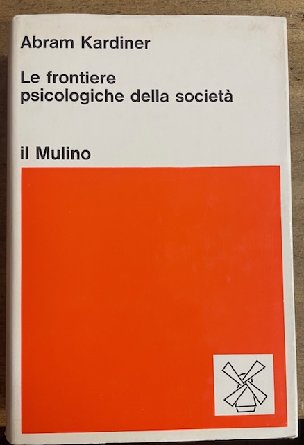 LE FRONTIERE PSICOLOGICHE DELLA SOCIETA'. Introduzione di Ralph Linton.
