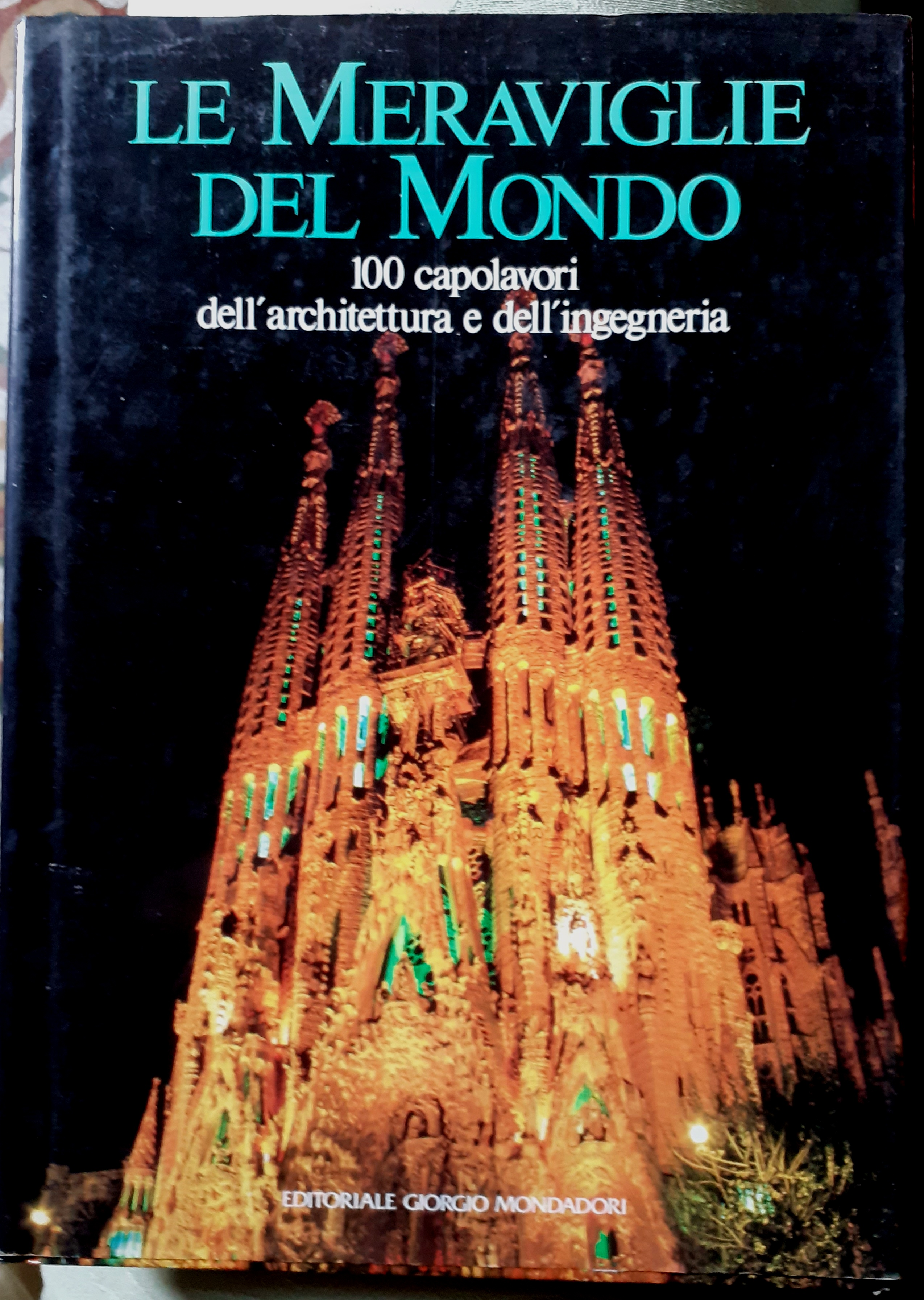 LE MERAVIGLIE DEL MONDO, 100 CAPOLACORI DELL'ARCHITETTURA E DELL'INGEGNERIA.