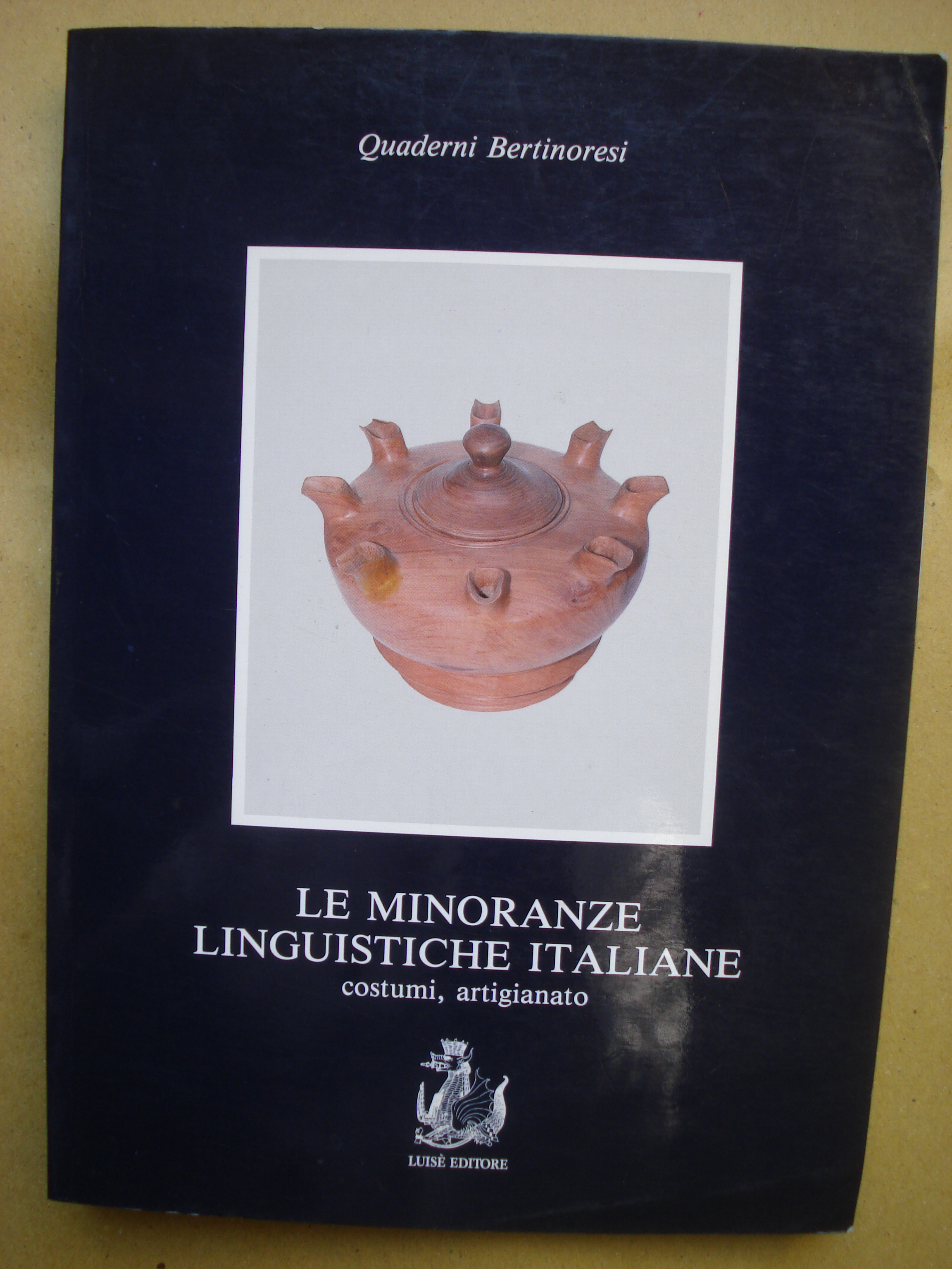 LE MINORANZE LINGUISTICHE ITALIANE, COSTUMI, ARTIGIANATO., Collana Quaderni Bertinoresi.