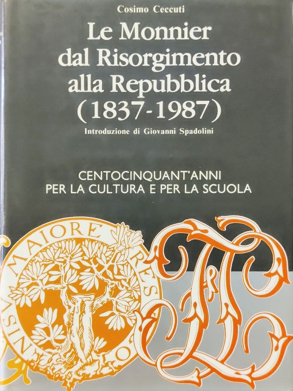 LE MONNIER, DAL RISORGIMENTO ALLA REPUBBLICA (1837-1987). CENTOCINQUANT'ANNI PER LA …