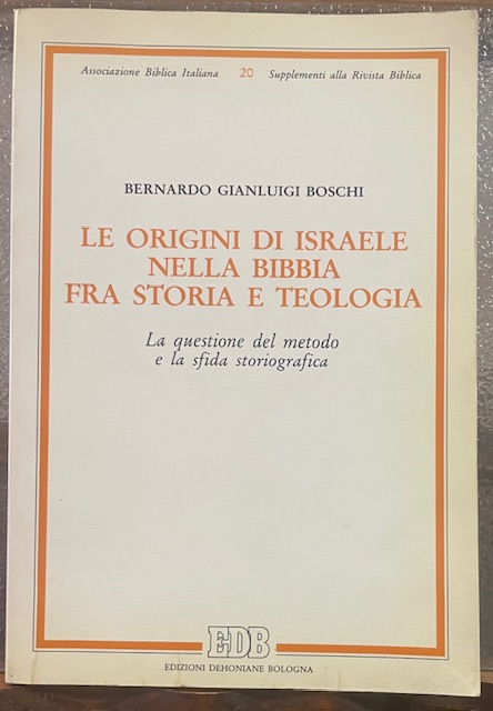 LE ORIGINI DI ISRAELE NELLA BIBBIA FRA STORIA E TEOLOGIA. …