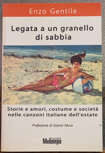 LEGATA A UN GRANELLO DI SABBIA. STORIE E AMORI, COSTUME …