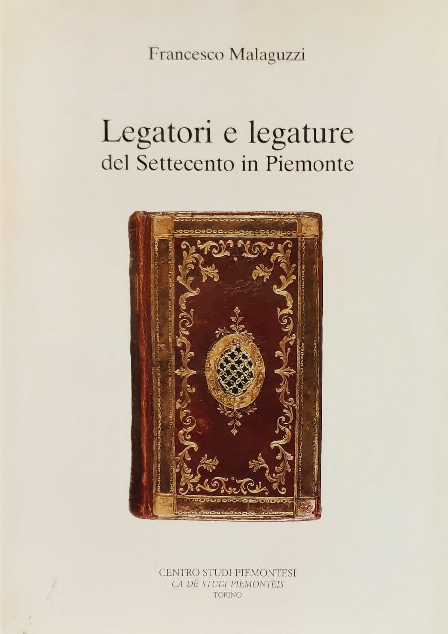 LEGATORI E LEGATURE DEL SETTECENTO IN PIEMONTE.