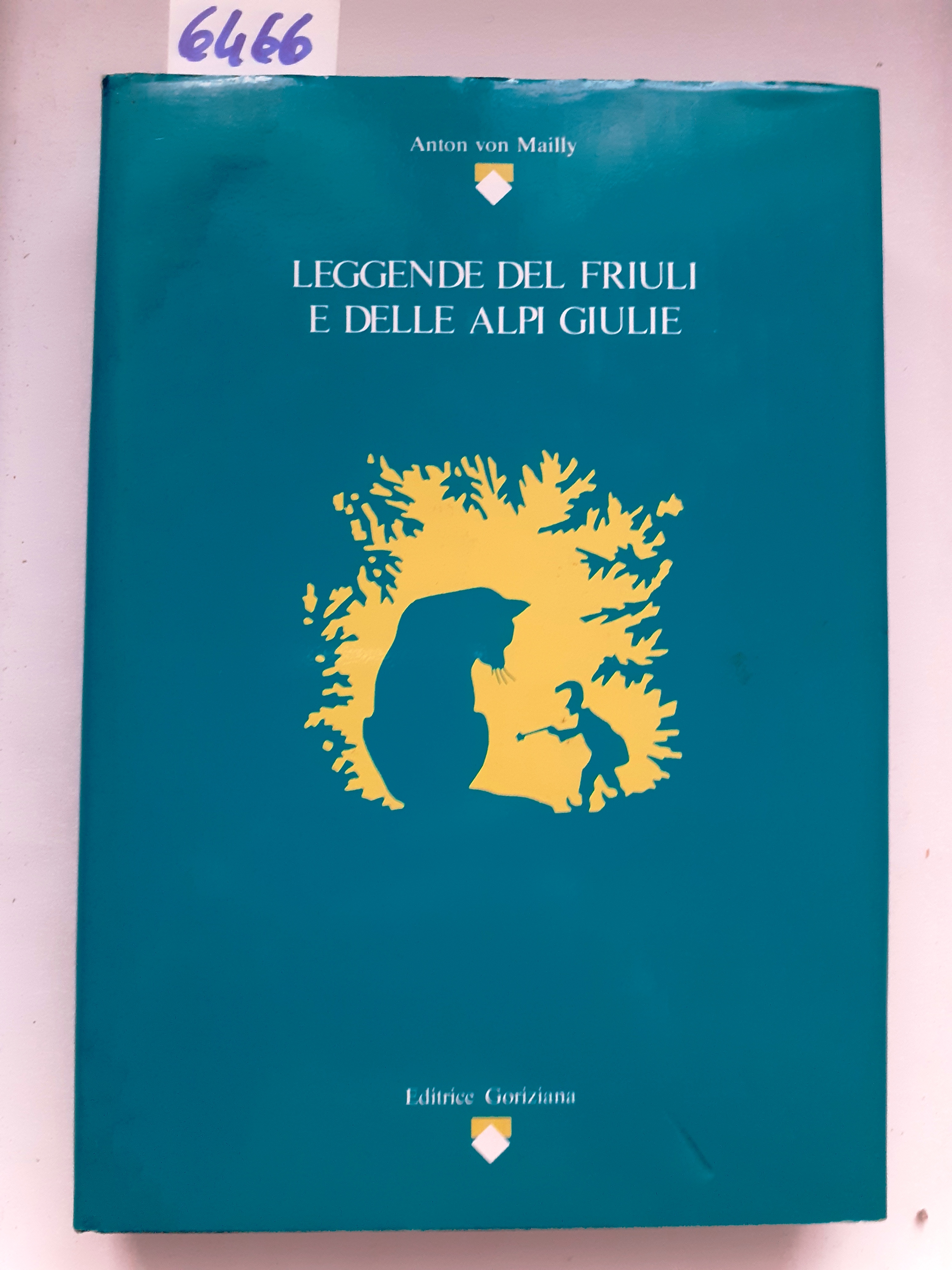LEGGENDE DEL FRIULI E DELLE ALPI GIULIE.
