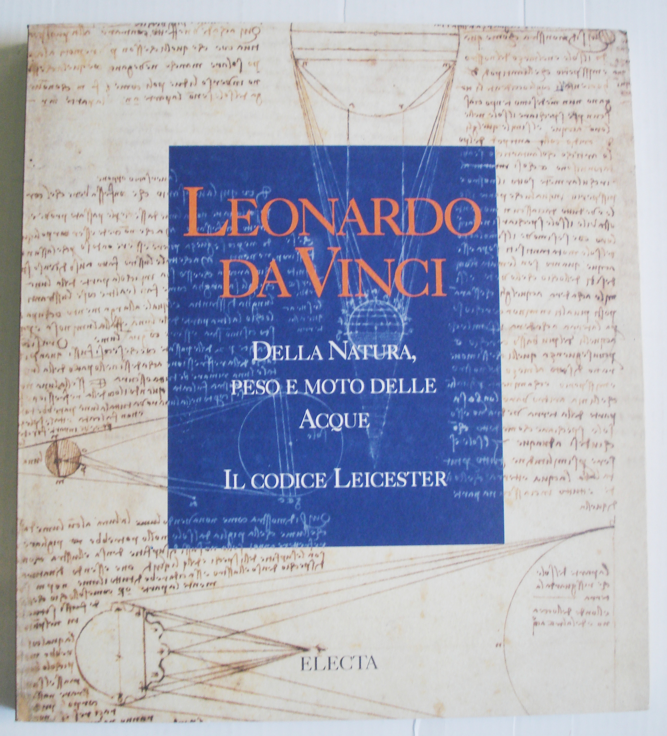LEONARDO DA VINCI: DELLA NATURA, PESO E MOTO DELLE ACQUE. …