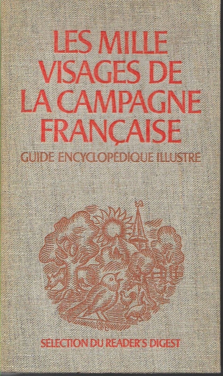 LES MILLE VISAGES DE LA CAMPAGNE FRANCAISE, GUIDE ENCYCLOPEDIQUE ILLUSTRE'.