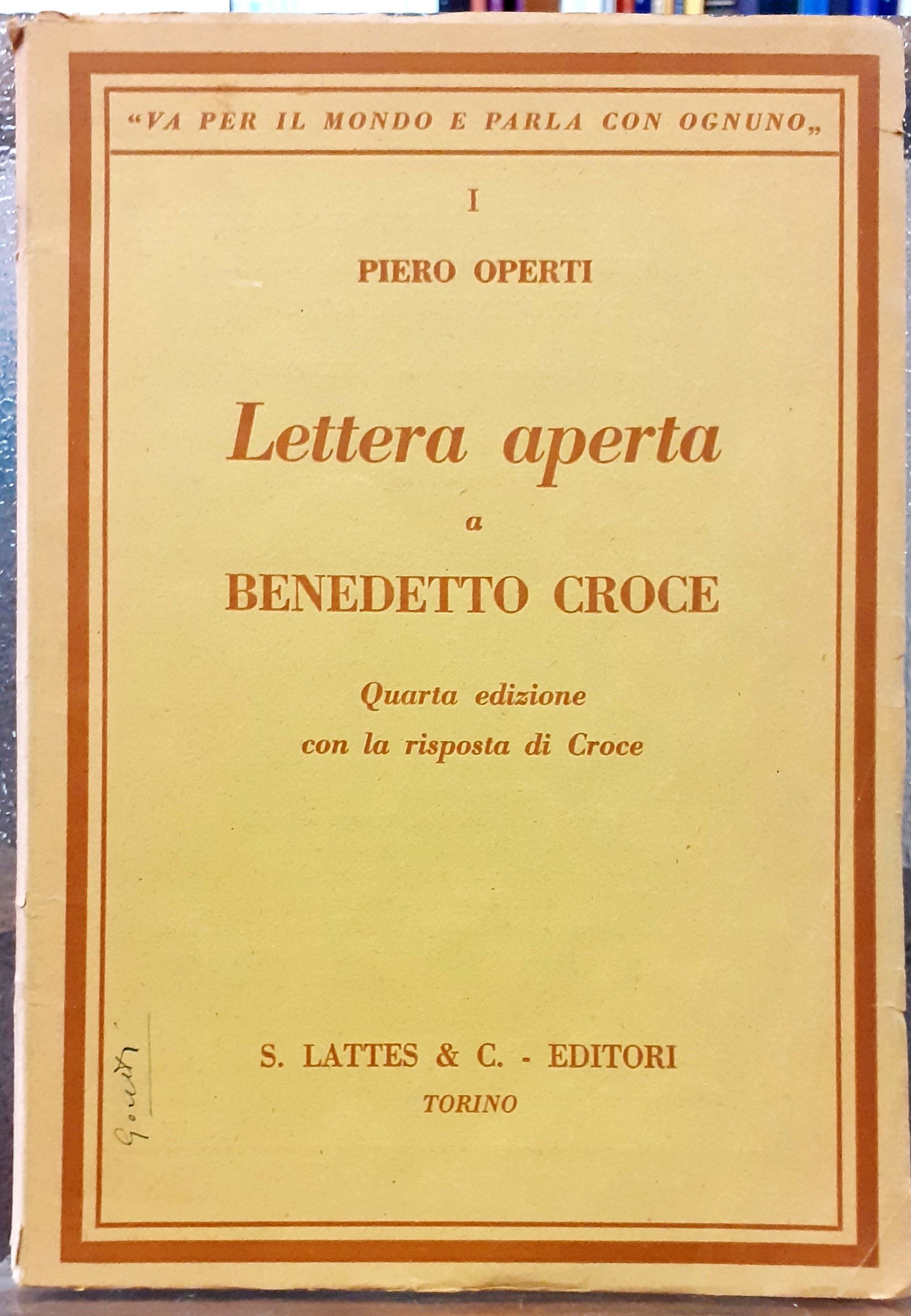 LETTERA APERTA A BENEDETTO CROCE. Terza edizione con la risposta …