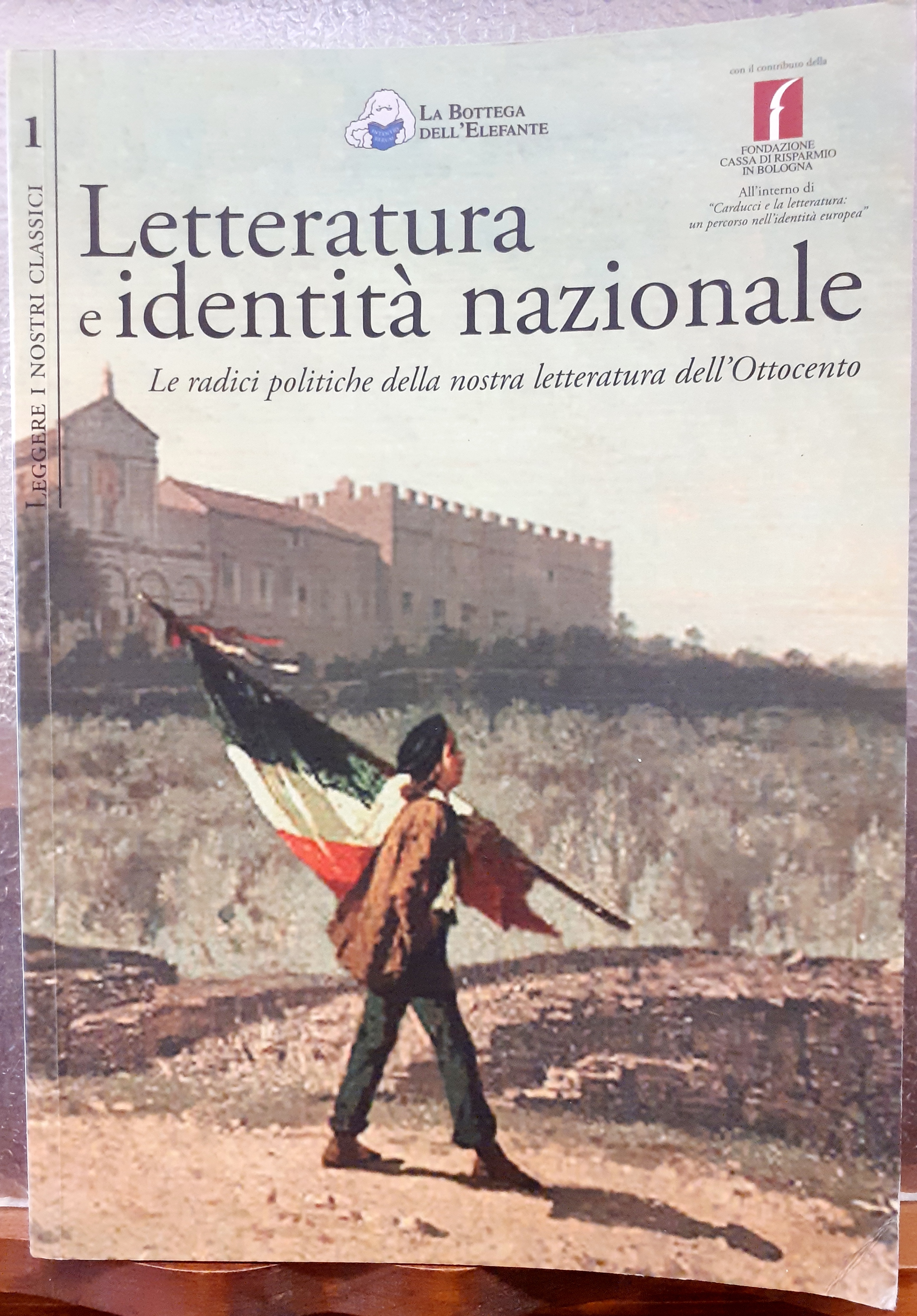 LETTERATURA E IDENTITA' NAZIONALE. LE RADICI POLITICHE DELLA NOSTRA LETTERATURA …