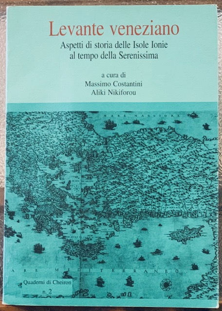 LEVANTE VENEZIANO. ASPETTI DI STORIA DELLE ISOLE IONIE AL TEMPO …