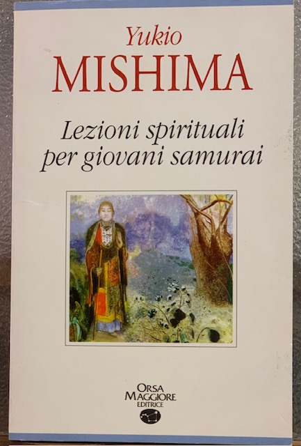 LEZIONI SPIRITUALI PER GIOVANI SAMURAI ED ALTRI SCRITTI. (A cura …