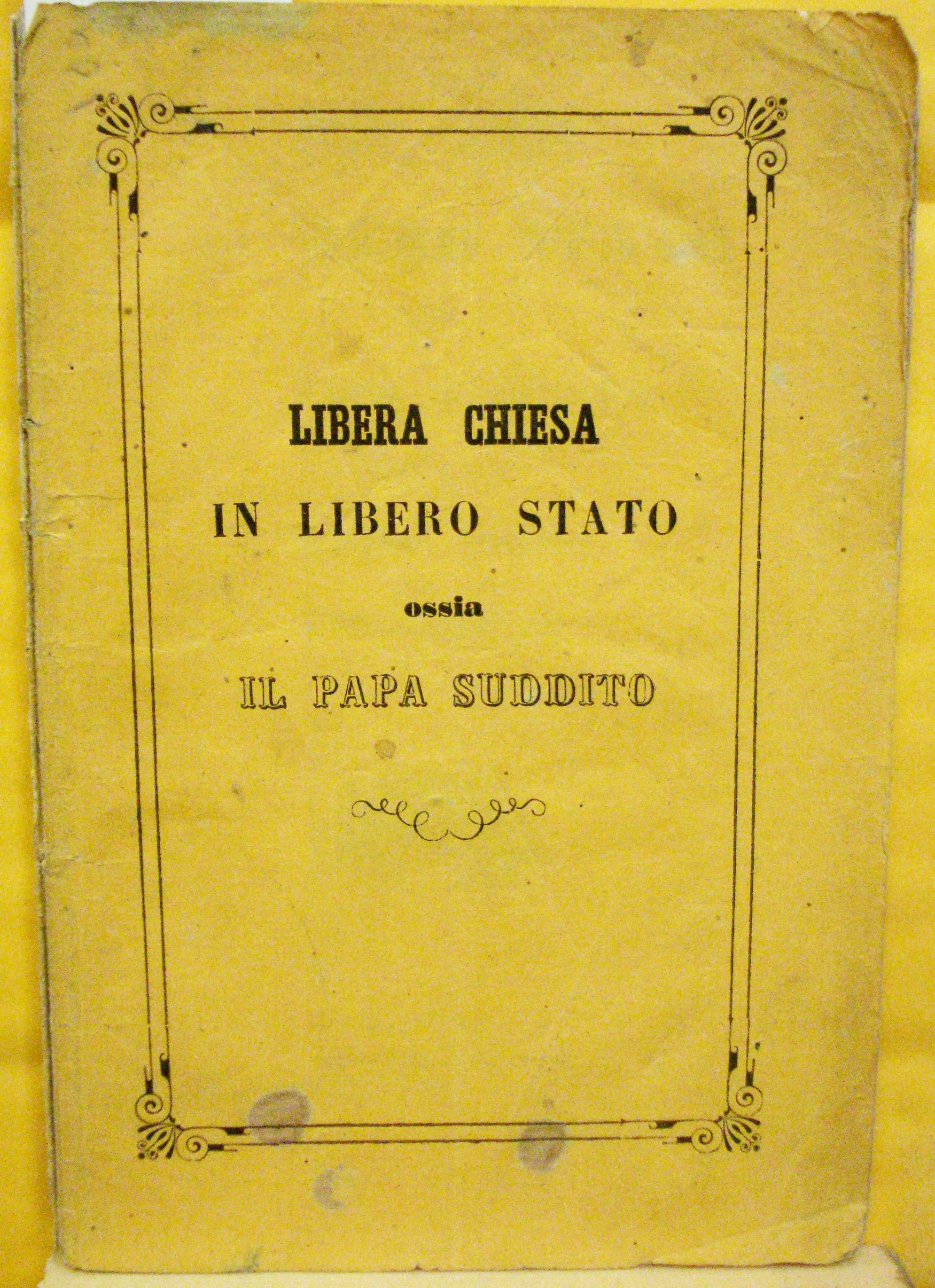 LIBERA CHIESA IN LIBERO STATO OSSIA IL PAPA SUDDITO: RIFLESSIONI …
