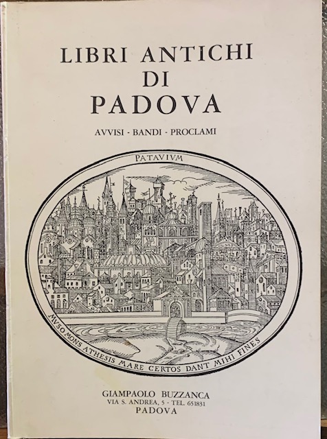 LIBRI ANTICHI DI PADOVA; AVVISI-BANDI-PROCLAMI.