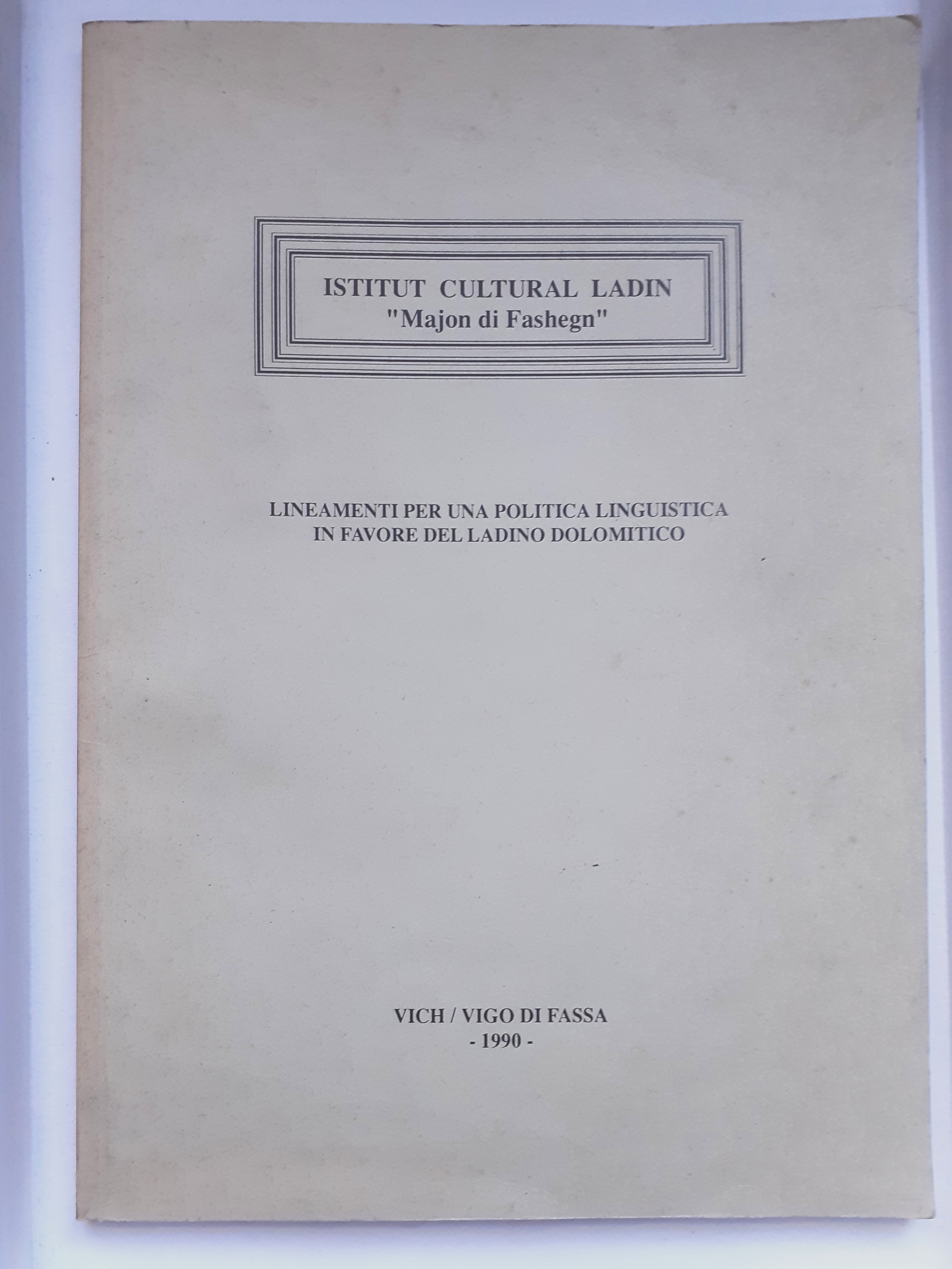 LINEAMENTI PER UNA POLITICA LINGUISTICA IN FAVORE DEL LADINO DOLOMITICO.