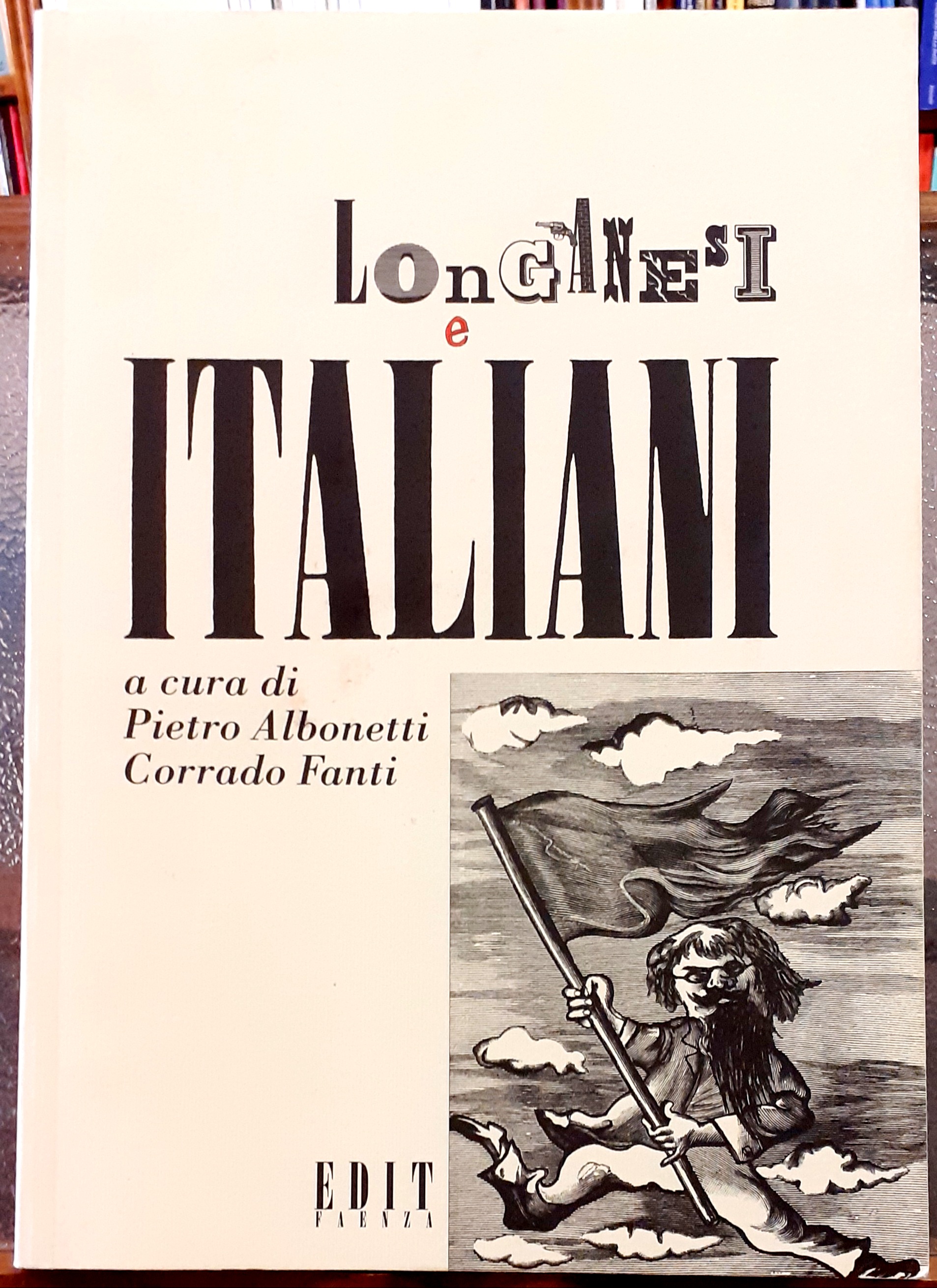 LONGANESI E ITALIANI. Con scritti di Salvati Mariuccia e Zunino …