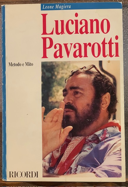 LUCIANO PAVAROTTI; METODO E MITO.