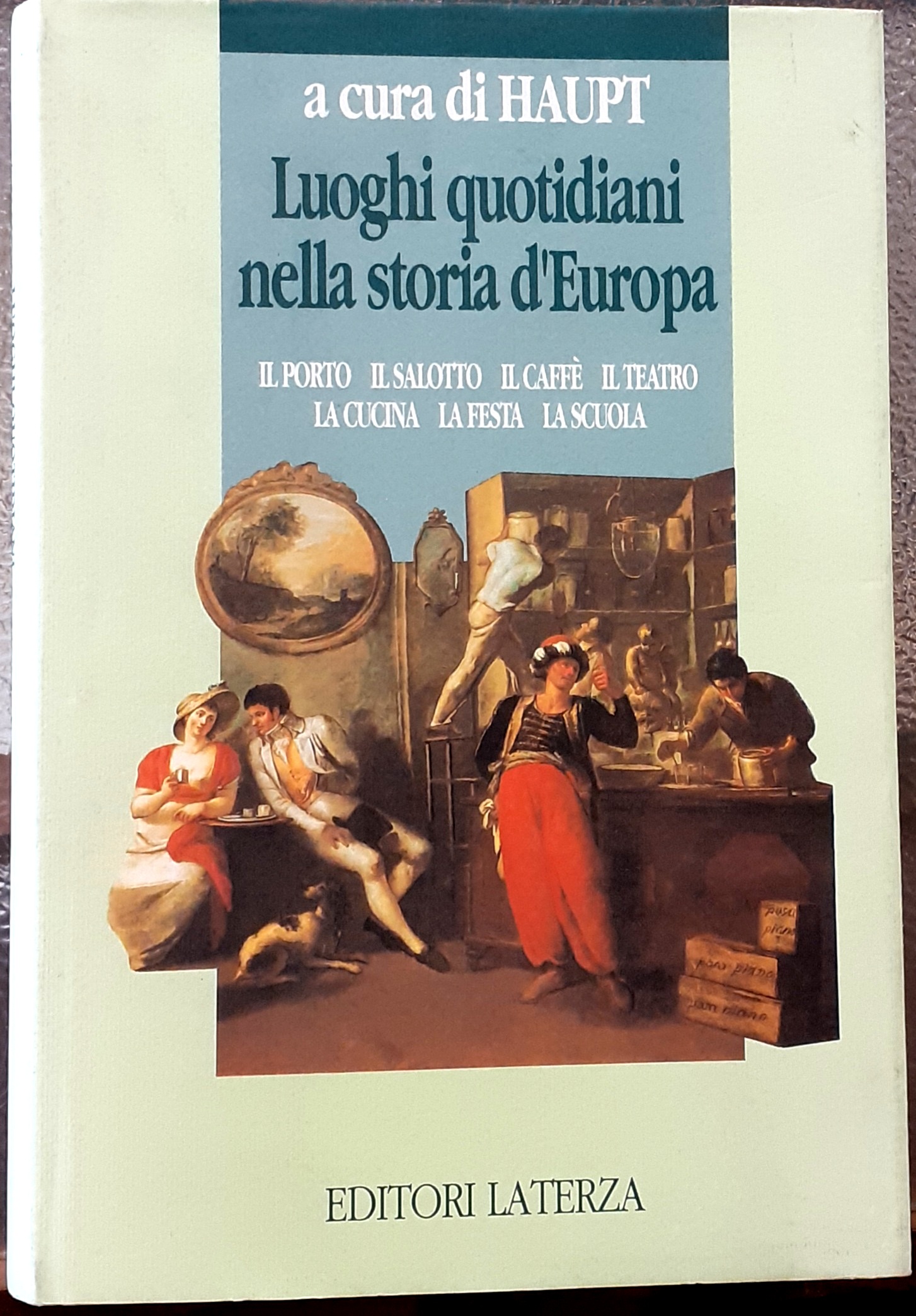 LUOGHI QUOTIDIANI NELLA STORIA D'EUROPA.,