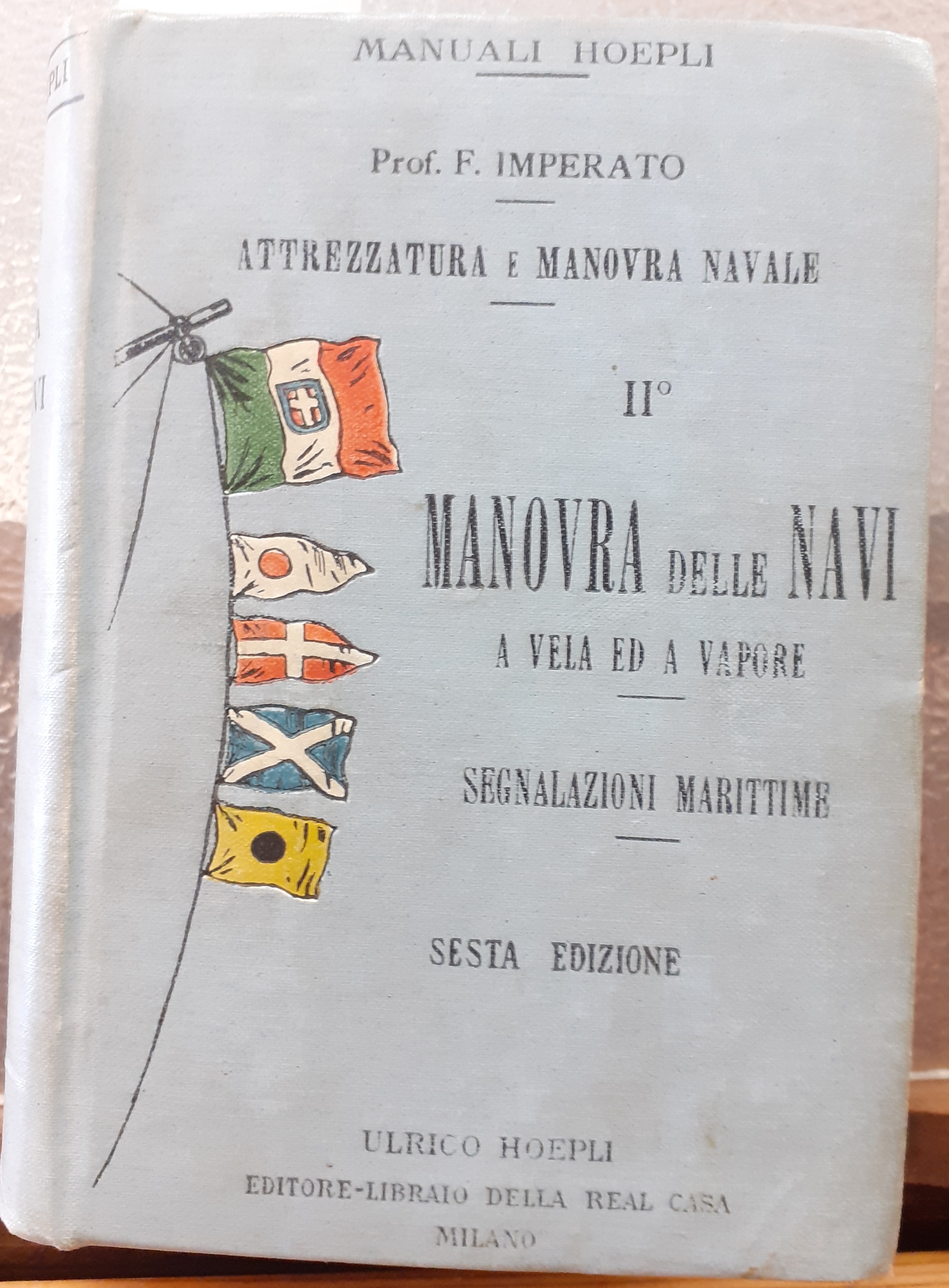 MANOVRE DELLE NAVI A VELA E A VAPORE: SEGNALAZIONI MARITTIME; …